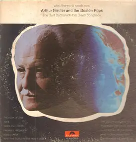 Arthur Fiedler - What The World Needs Now (The Burt Bacharach-Hal David Songbook)