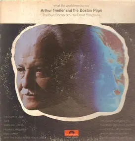 Arthur Fiedler - What The World Needs Now (The Burt Bacharach-Hal David Songbook)