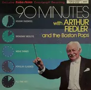 Arthur Fiedler - 90 Minutes With Arthur Fiedler And The Boston Pops