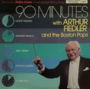 LP - Arthur Fiedler - 90 Minutes With Arthur Fiedler And The Boston Pops