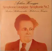 LP - Arthur Honegger - Berliner Philharmoniker • Herbert von Karajan - Symphonie Liturgique • Symphonie Nr.2