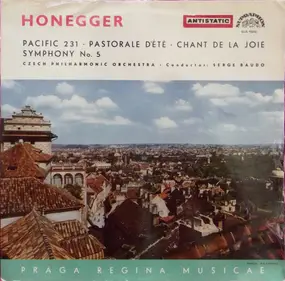 Honegger - Pacific 231 / Pastorale D'Été / Chant De La Joie / Symphony No. 5