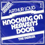 Arthur Louis - Knockin' On Heaven's Door / The Dealer