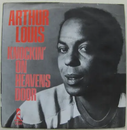 Arthur Louis - Knockin' On Heaven's Door / The Dealer