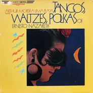 Arthur Moreira Lima , Ernesto Nazareth - Arthur Moreira Lima Plays Tangos, Waltzes, Polkas Of Ernesto Nazareth