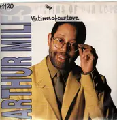Arthur Miles - victims of your love