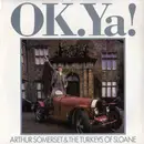 7inch Vinyl Single - Arthur Somerset & The Turkeys Of Sloane - O.K YA