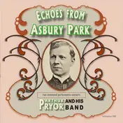 Arthur Pryor's Band - Echoes from Asbury Park