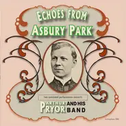 Arthur Pryor's Band - Echoes from Asbury Park