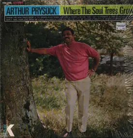 Arthur Prysock - Where The Soul Trees Grow