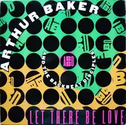 12'' - Arthur Baker And The Backbeat Disciples - Let There Be Love
