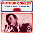 7'' - Arthur Conley - Whole Lotta Woman