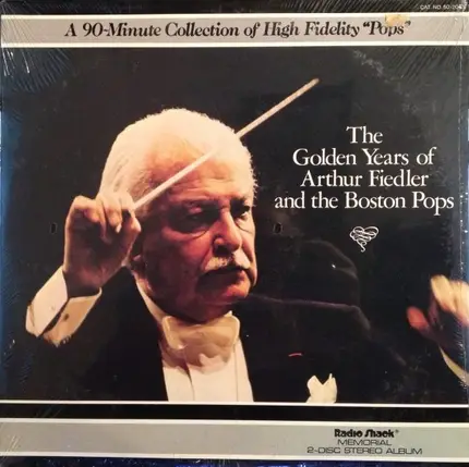 Arthur Fiedler And The Boston Pops Orchestra - The Golden Years Of Arthur Fiedler And The Boston Pops