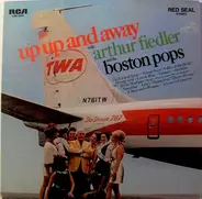 Arthur Fiedler and The Boston Pops Orchestra - Up Up And Away