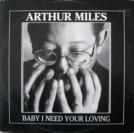 Arthur Miles - Baby I Need Your Loving