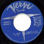 Arthur Prysock - You Don't Have To Say You Love Me / Ten Thousand Kisses, Ten Thousand Hugs