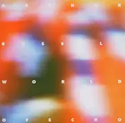 Arthur Russell - World of Echo