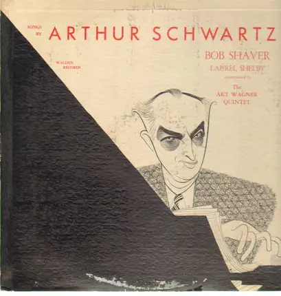 Arthur Schwartz, Bob Shaver, Laurel Shelby, The Wagner Art Quintet - Songs By Arthur Schwartz - Vol. 1