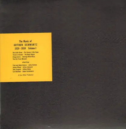 Arthur Schwartz, Fred Astaire, Libby Holman - The Music Of Arthur Schwartz 1929-1934 Volume I