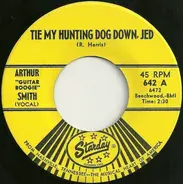 Arthur Smith - Tie My Hunting Dog Down, Jed / Guitar Hop