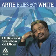 Artie White - Different Shades Of Blue