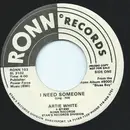 7inch Vinyl Single - Artie White - I Need Someone