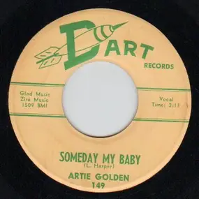 Artie Golden - Someday My Baby / Give Me A Little More Time