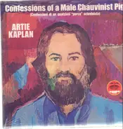 Artie Kaplan - Confessions of a Male Chauvinist Pig