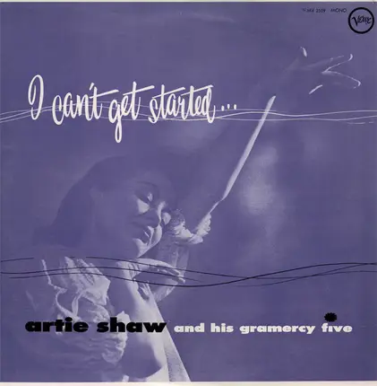 Artie Shaw And His Gramercy Five - I Can't Get Started...