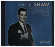 Artie Shaw And His Orchestra , Artie Shaw And His Gramercy Five - Dancing On The Ceiling