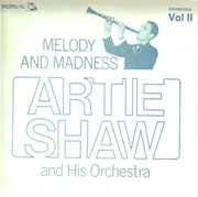 LP - Artie Shaw And His Orchestra - Melody And Madness Vol. II