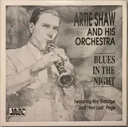 LP - Artie Shaw And His Orchestra Featuring Roy Eldridge And Hot Lips Page - Blues In The Night