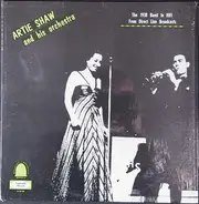 Artie Shaw And His Orchestra - Live From The Blue Room Supper Club Of Hotel Lincoln New York City