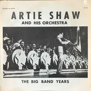 LP - Artie Shaw And His Orchestra - The Big Band Years - Red Vinyl