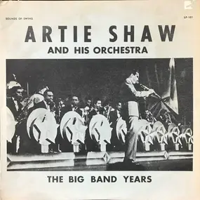 Artie Shaw - The Big Band Years