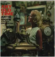 Artie Shaw And His Orchestra - Any Old Time