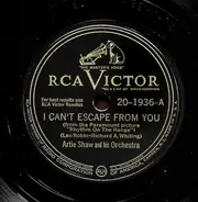 Artie Shaw And His Orchestra - I Can't Escape From You / Keepin' Myself For You
