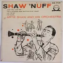 7inch Vinyl Single - Artie Shaw And His Orchestra - Shaw 'Nuff