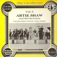 Artie Shaw And His Orchestra - The Uncollected Vol. 5 - 1938-39