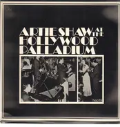 Artie Shaw - Artie Shaw At The Hollywood Palladium