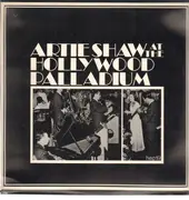 LP - Artie Shaw - Artie Shaw At The Hollywood Palladium