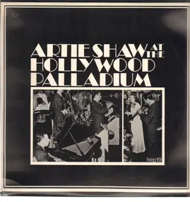 Artie Shaw - Artie Shaw At The Hollywood Palladium