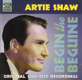 Artie Shaw - Begin The Beguine (1936 - 1939 Recordings)