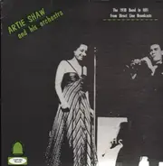 Artie Shaw & His Orchestra - The 1938 Band In HiFi From Direct Line Broadcasts