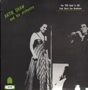 LP - Artie Shaw & His Orchestra - The 1938 Band In HiFi From Direct Line Broadcasts