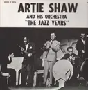 LP - Artie Shaw & His Orchestra - The Jazz Years