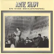 Artie Shaw - In The Beginning