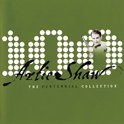 Artie Shaw - The Centennial Collection