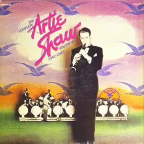 Artie Shaw - The Complete Artie Shaw Volume VI, 1942-1945