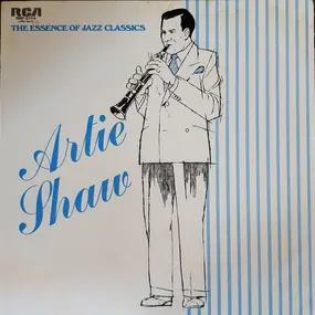 Artie Shaw - The Essence Of Jazz Classics